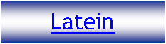 Textfeld: Latein