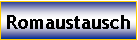 Textfeld: Romaustausch